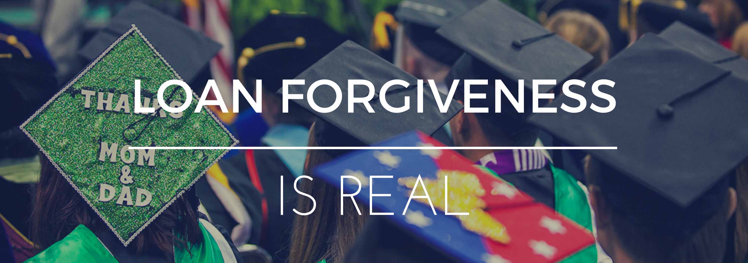 loan forgiveness is real